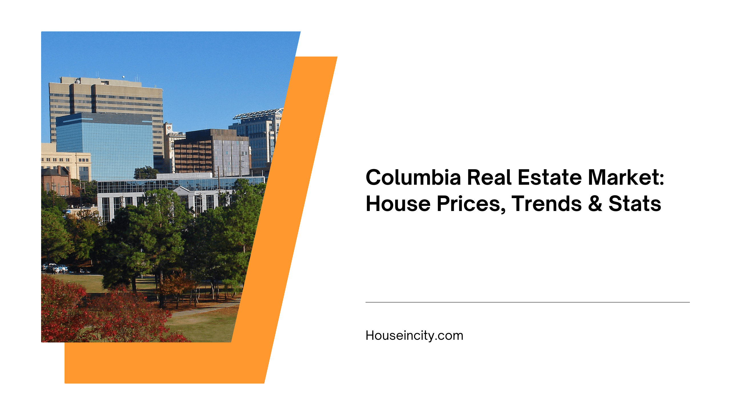 Columbia Real Estate Market: House Prices, Trends & Stats