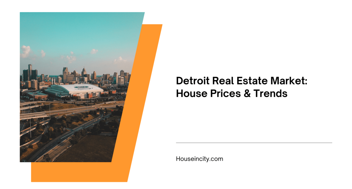 Detroit Real Estate Market: House Prices & Trends