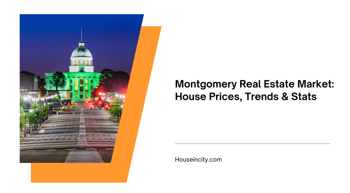 Montgomery Real Estate Market: House Prices, Trends & Stats