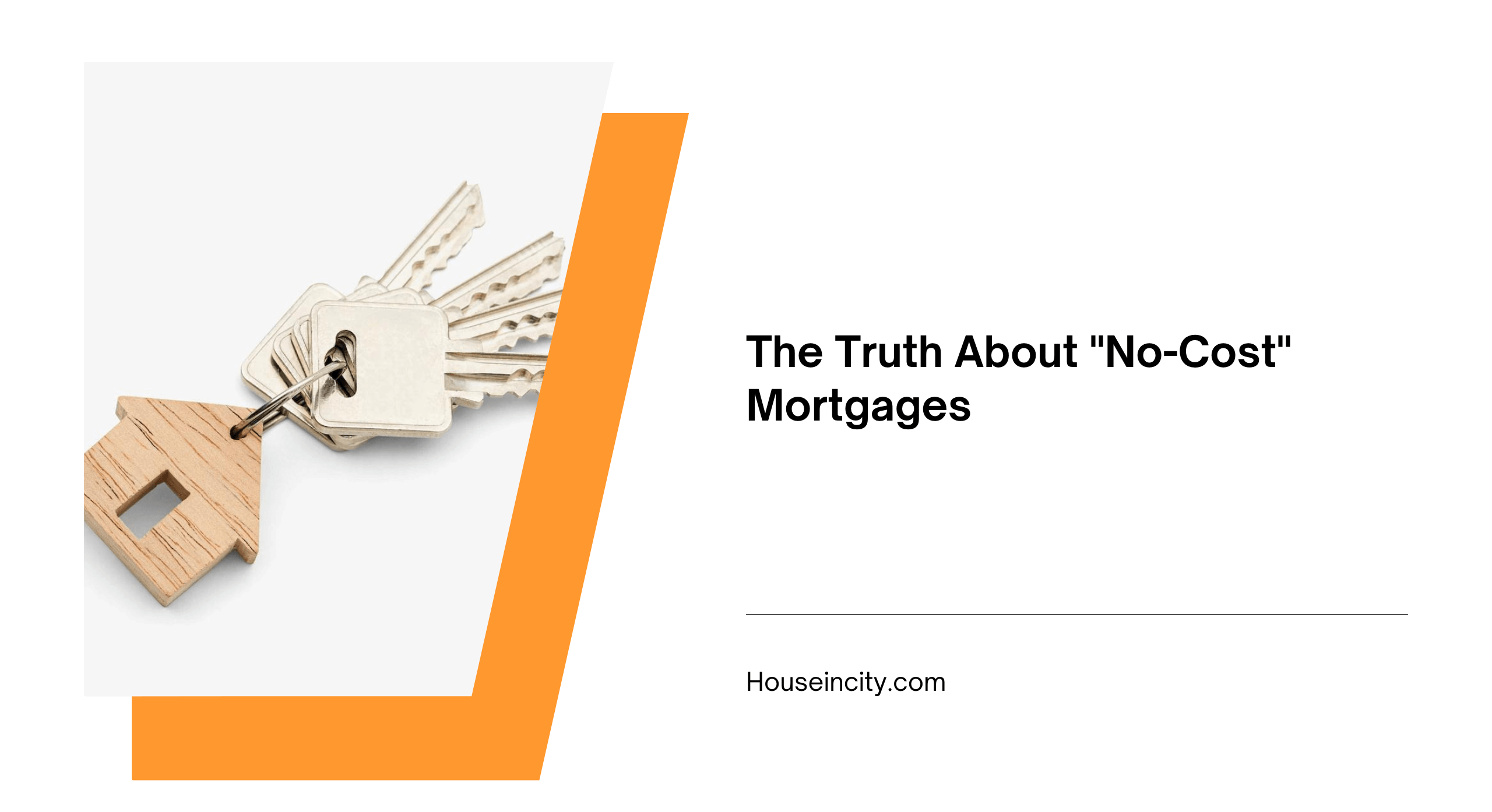 The Truth About "No-Cost" Mortgages