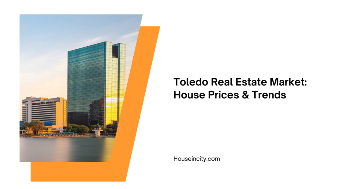 Toledo Real Estate Market: House Prices & Trends