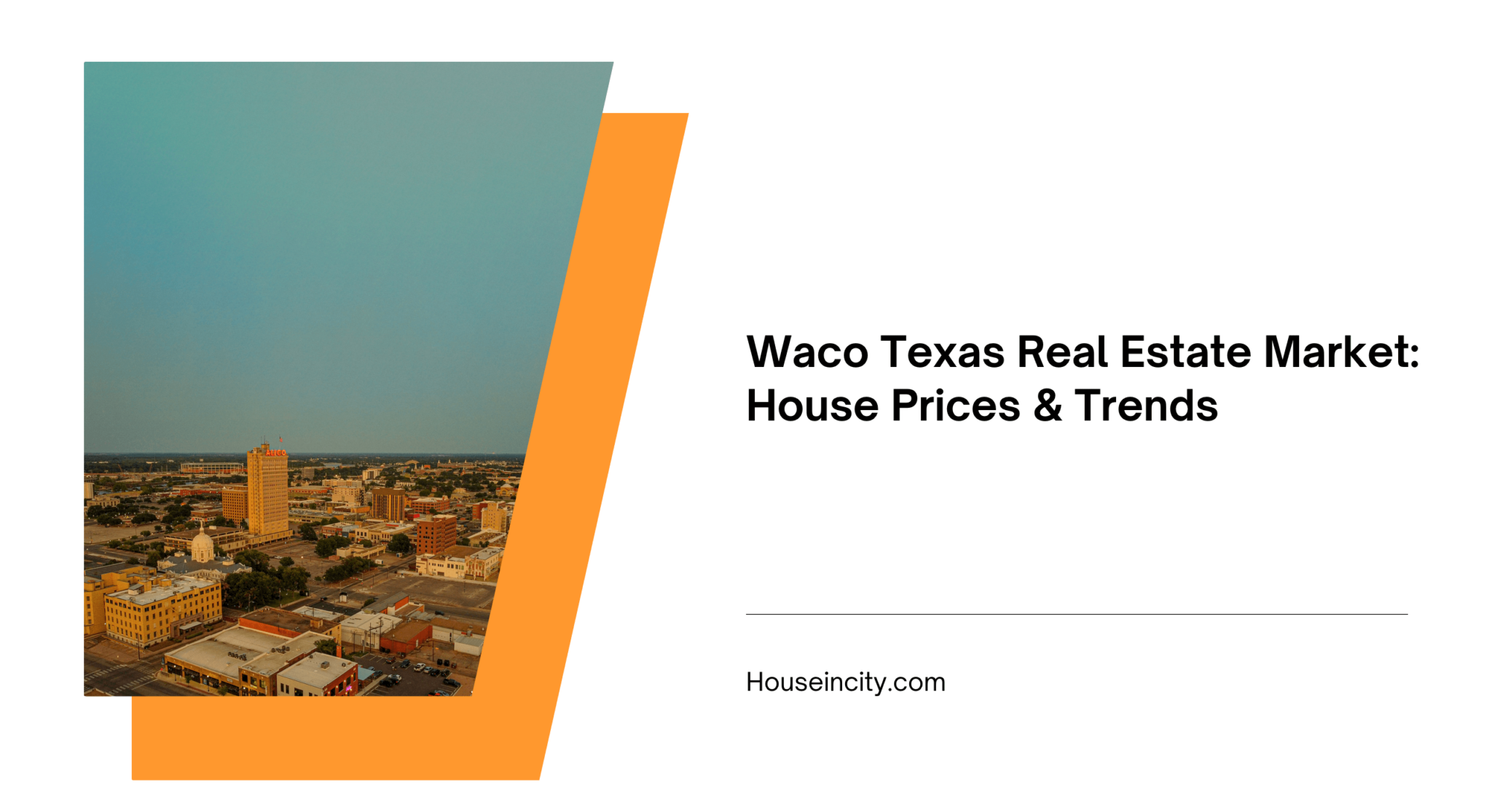 Waco Texas Real Estate Market House Prices & Trends
