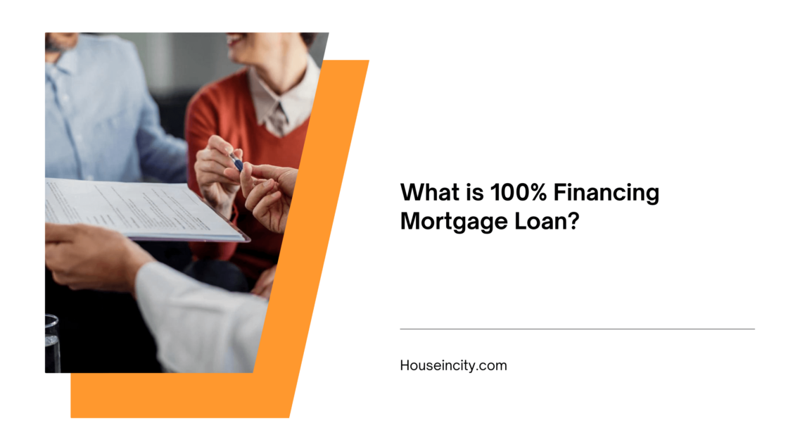 What is 100% Financing Mortgage Loan?