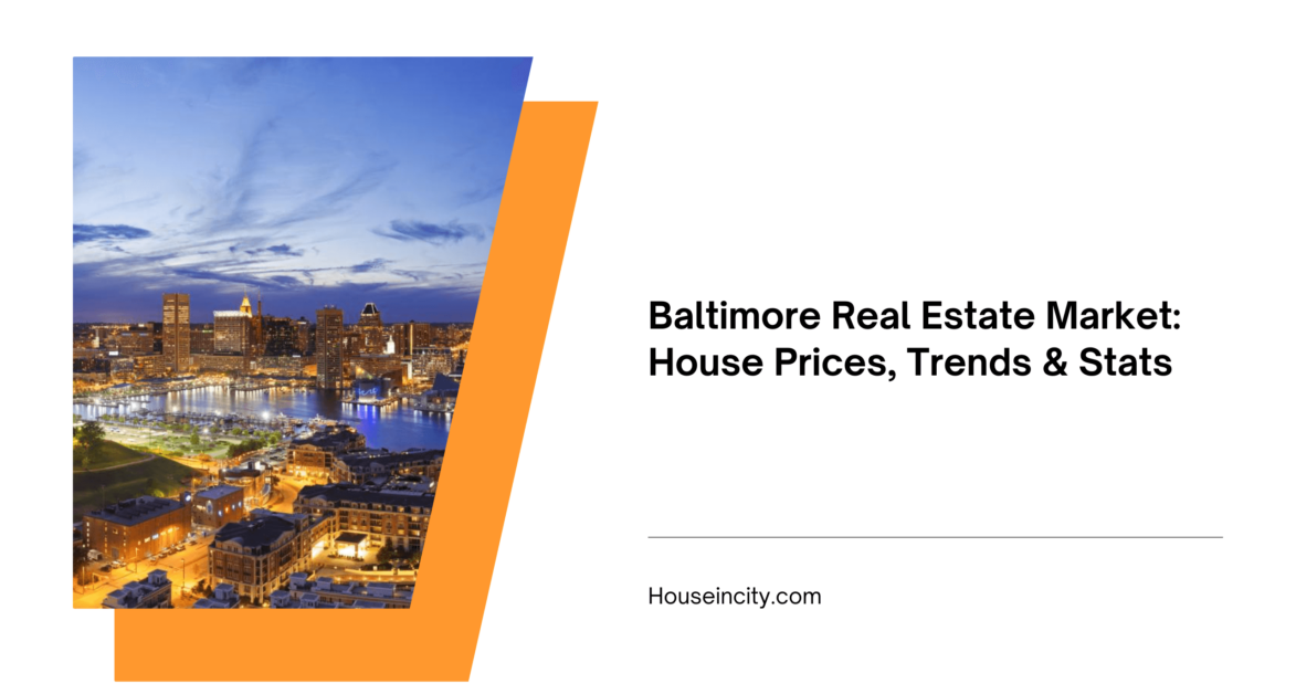 Baltimore Real Estate Market: House Prices, Trends & Stats