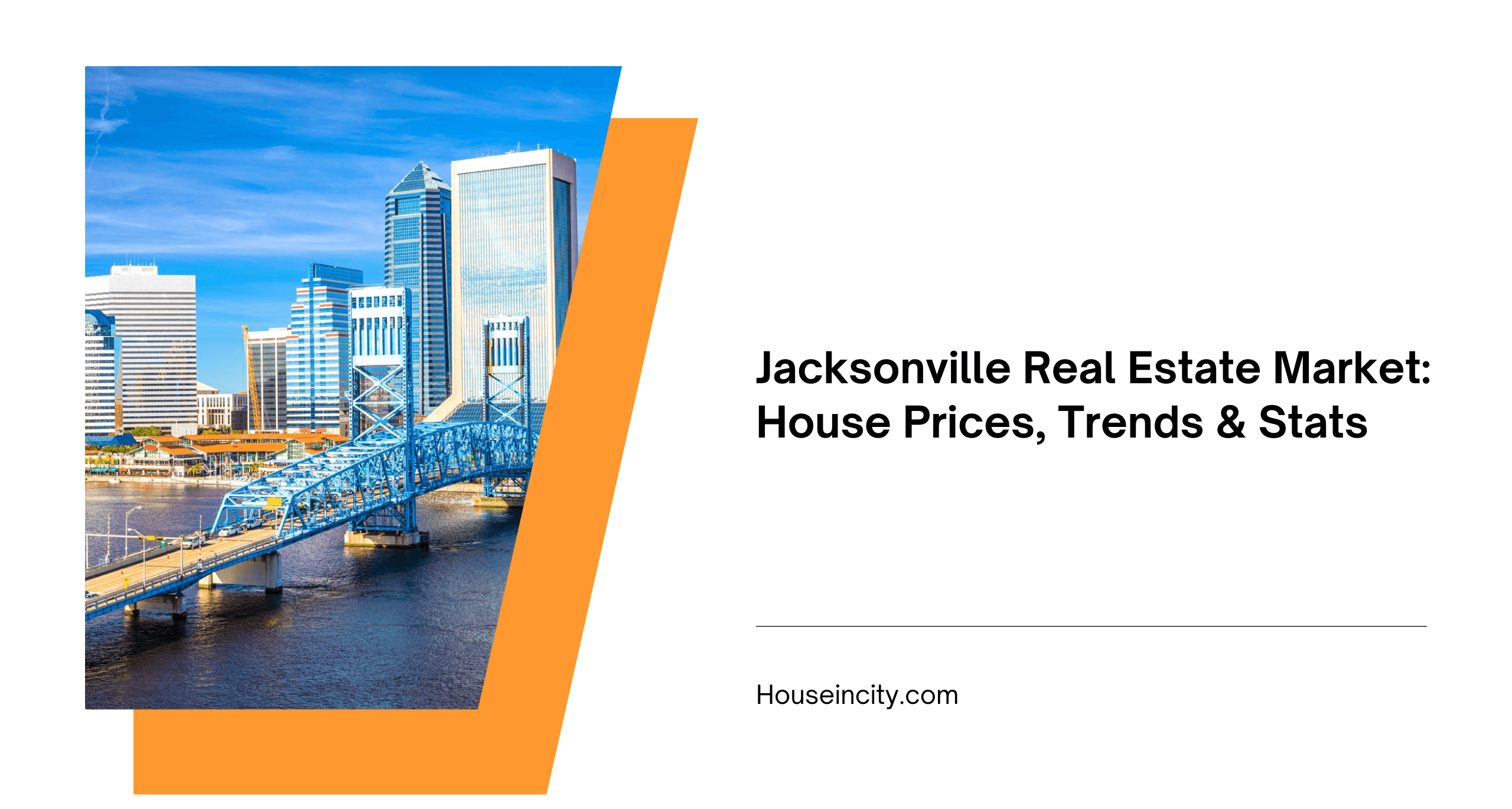 Jacksonville Real Estate Market: House Prices, Trends & Stats