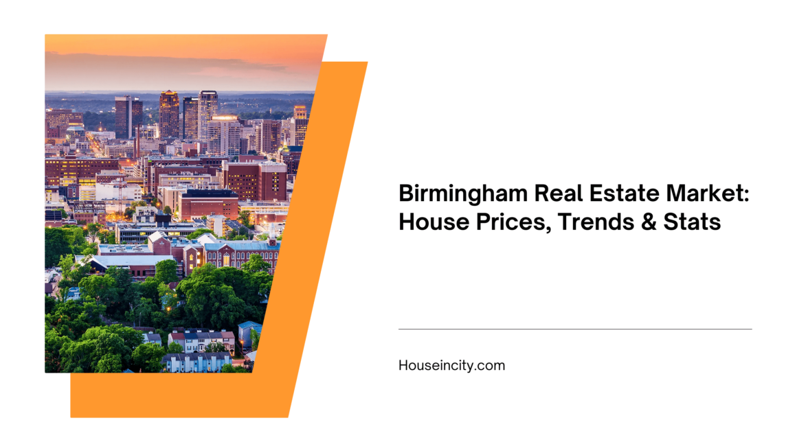 Birmingham Real Estate Market: House Prices, Trends & Stats