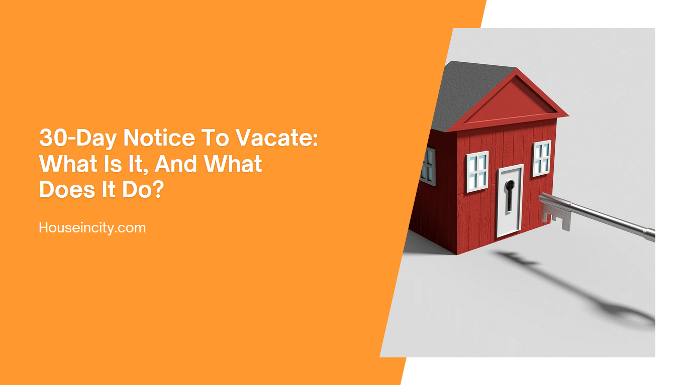 30-Day Notice To Vacate: What Is It, And What Does It Do?