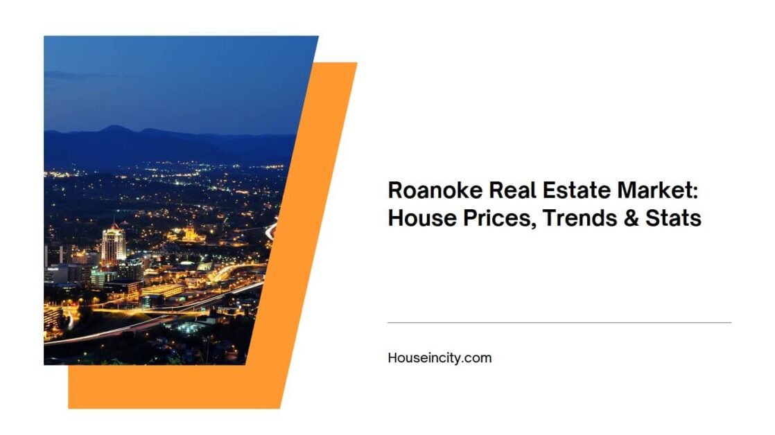 Roanoke Real Estate Market: House Prices, Trends & Stats