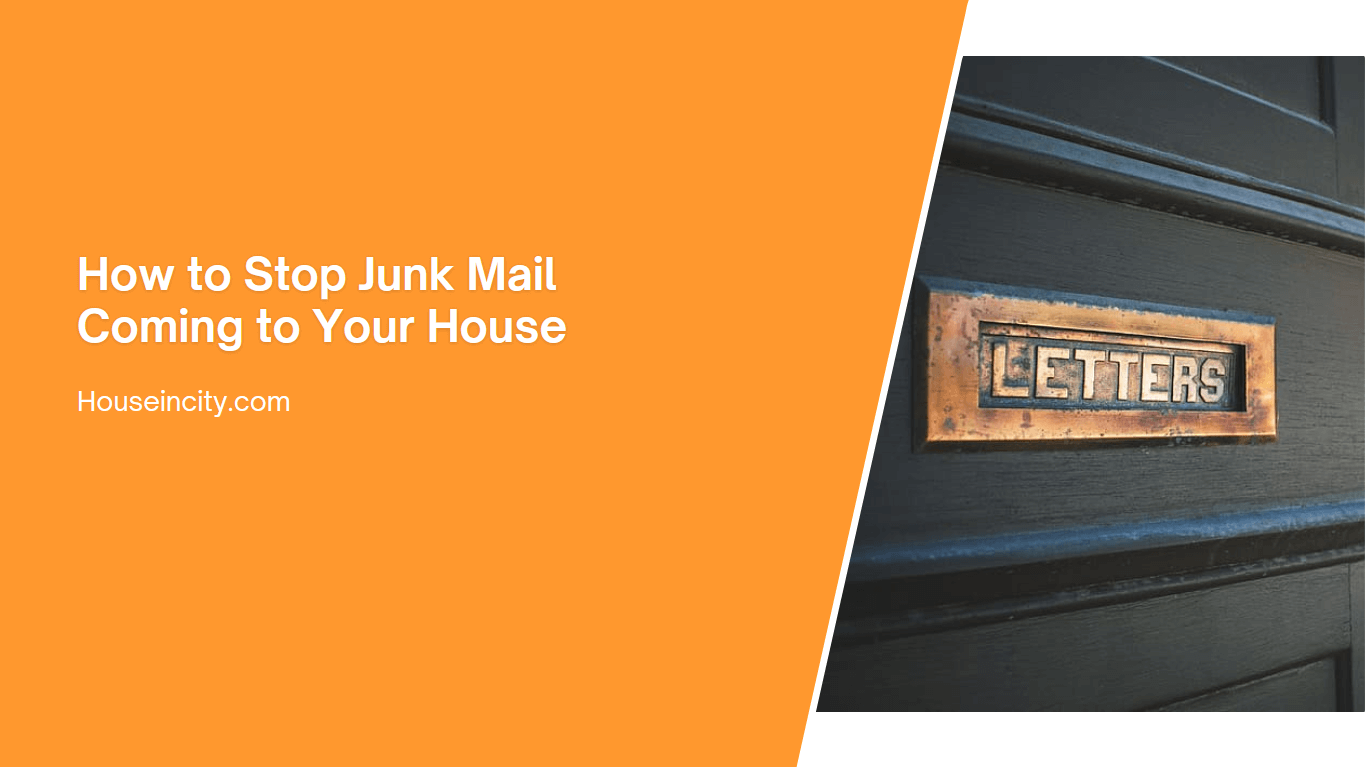 How to Stop Junk Mail Coming to Your House