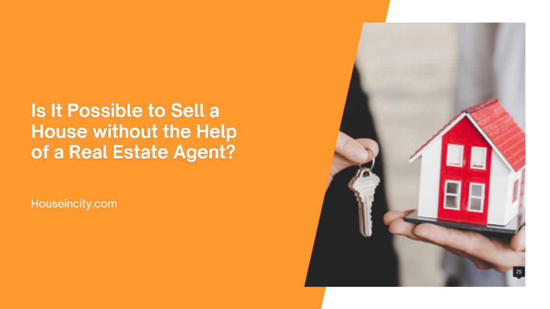 Is It Possible to Sell a House without the Help of a Real Estate Agent?