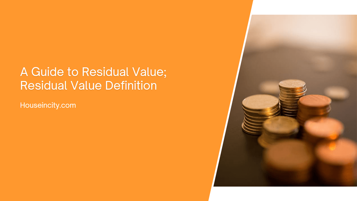 A Guide to Residual Value; Residual Value Definition