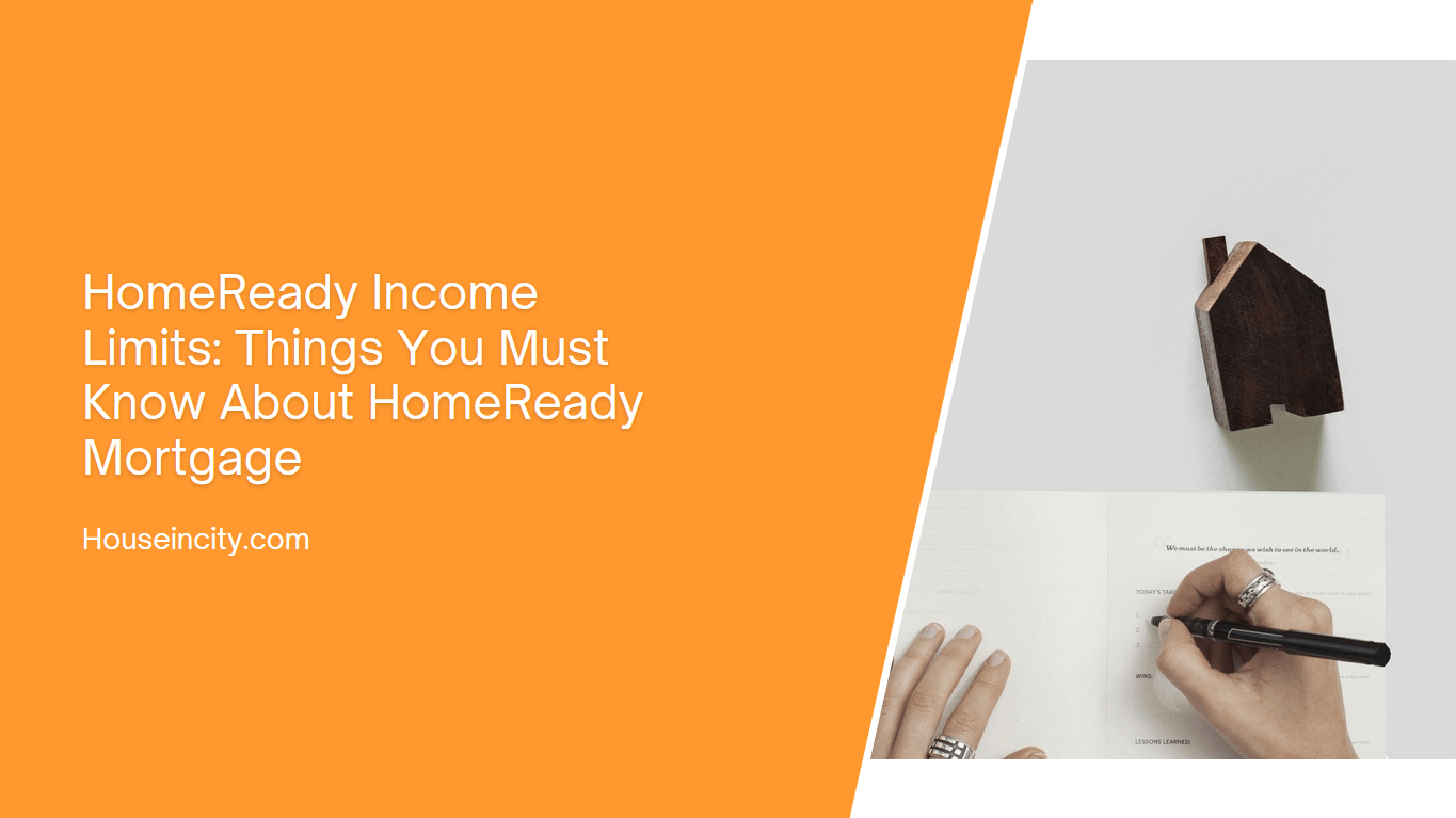 HomeReady Income Limits Things You Must Know About HomeReady Mortgage