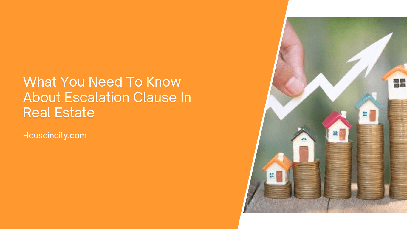 What You Need To Know About Escalation Clause In Real Estate