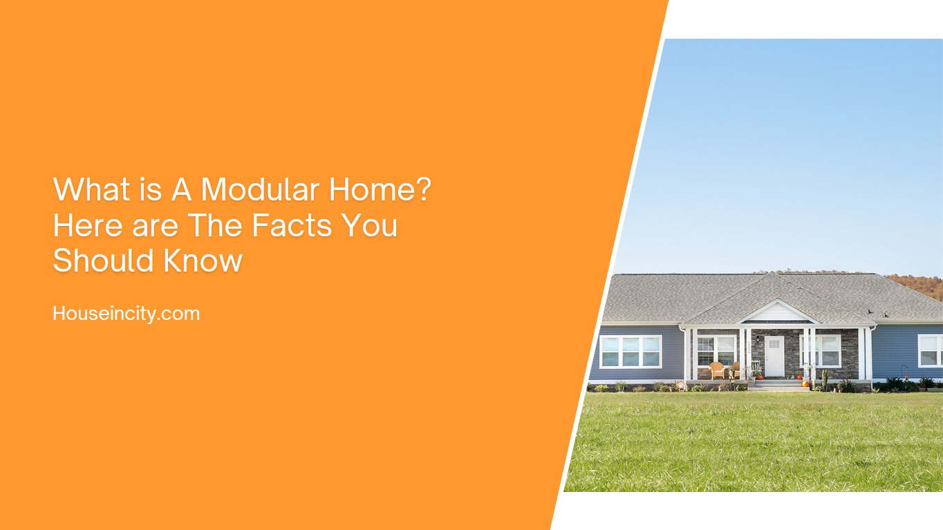 What is A Modular Home Here are The Facts You Should Know